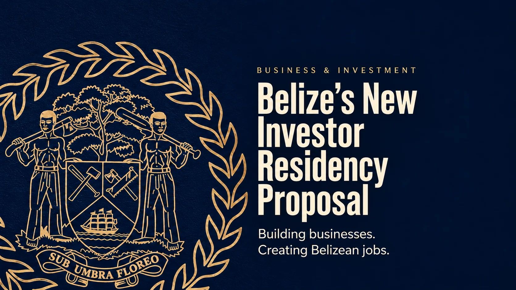 Belize’s New Residency Proposal Targets Investors Ready to Build Businesses and Create Jobs
