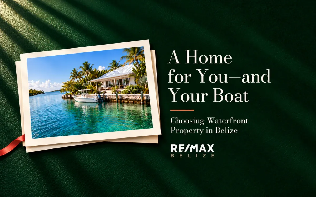 A Home for You—and Your Boat: Choosing Waterfront Property in Belize